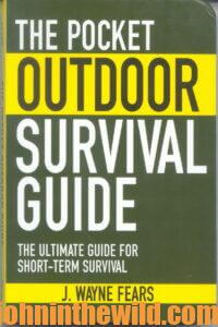 The Pocket Outdoor Survival Guide by J. Wayne Fears
