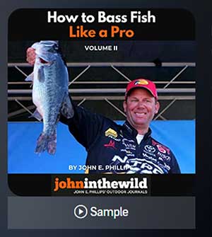How to Bass Fish Like a Pro, Volume II book john e phillips audible kindle print amazon